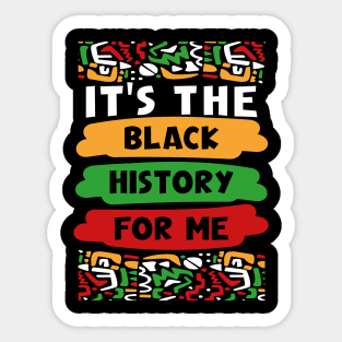 It's The Black History For Me, Cute Black History Month 2022 Sticker